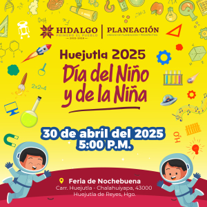 Celebración del Día de la Niña y del Niño en Huejutla será a través de ciencia, tecnología y mucha diversión