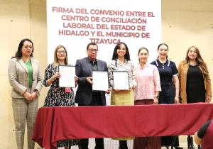 Ayuntamiento de Tizayuca y el CCLEH firman convenio para ofrecer una justicia laboral m&aacute;s cercana