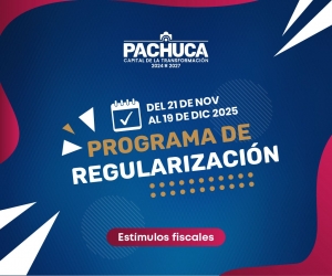 Concluye el 19 de diciembre la etapa final del Programa de Regularizaci&oacute;n 2025 en Pachuca