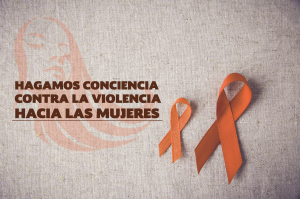D&iacute;a Internacional para la Eliminaci&oacute;n de la Violencia contra la Mujer, 25 de noviembre