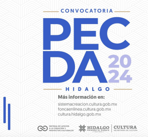 El Sistema Creaci&oacute;n y el gobierno de Hidalgo publican la convocatoria PECDA 2024