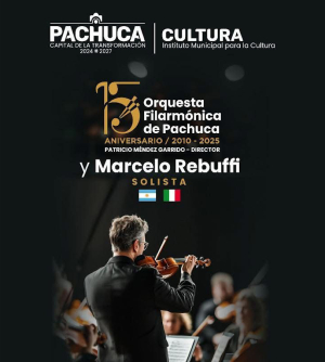La Orquesta Filarmónica de Pachuca celebra su 15º aniversario con concierto junto a Marcelo Rebuffi