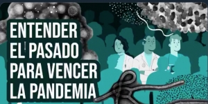 Entender el pasado, para vencer la pandemia