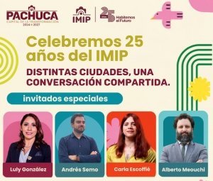 IMIP celebrar&aacute; su 25 aniversario con conferencias, mesas de di&aacute;logo y actividades urbanas